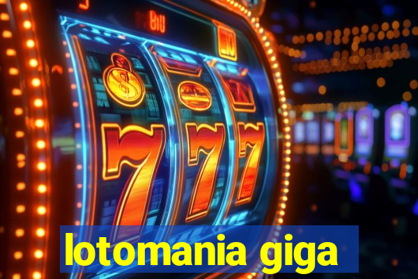 lotomania giga-sena